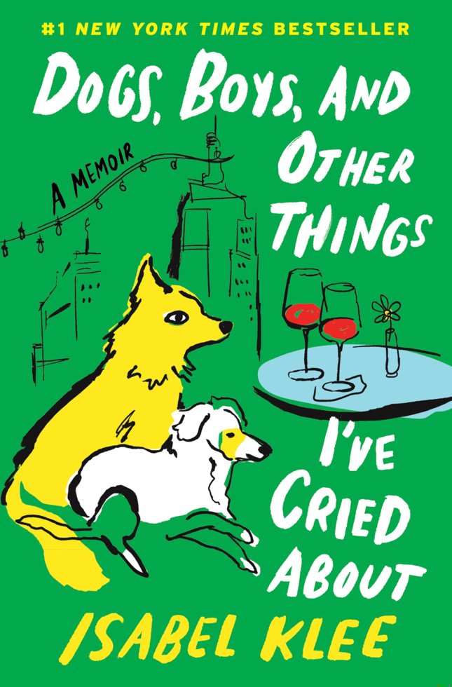 Dogs, Boys, and Other Things I’ve Cried About: A Memoir – A Tender Story of Fostering Rescue Pups and Finding Love in the Big City book cover