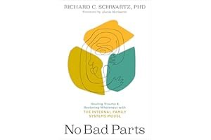 No Bad Parts: Healing Trauma and Restoring Wholeness with the Internal Family Systems Model book cover