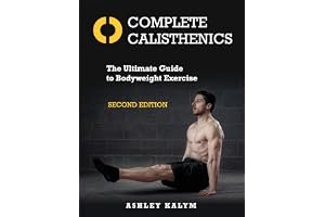 Complete Calisthenics, Second Edition: The Ultimate Guide to Bodyweight Exercise book cover