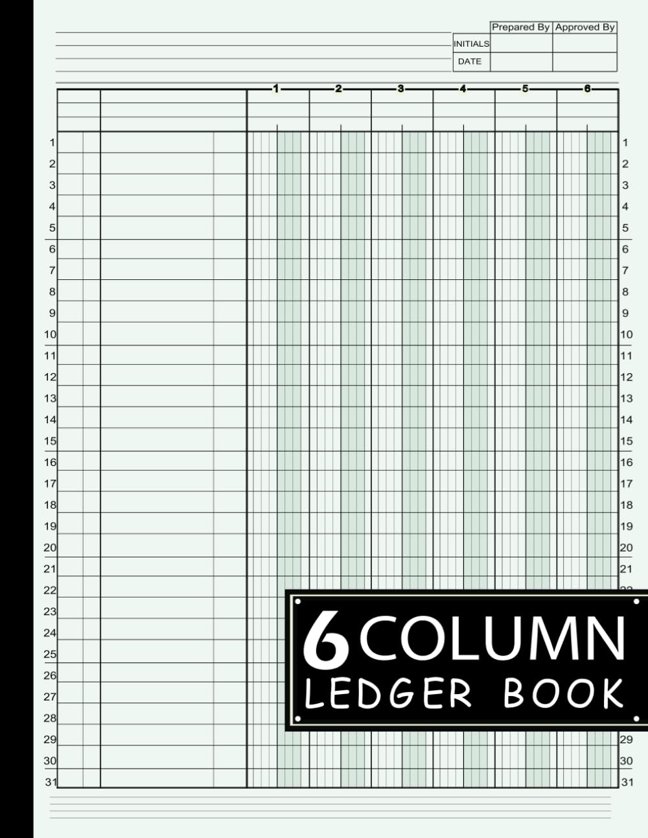 6 Column Ledger Book: Large Simple Six Column for Bookkeeping and Accounting | Log Book for Small Business and Personal Finance: Account Journal book cover