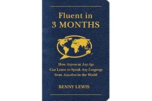 Fluent in 3 Months: How Anyone at Any Age Can Learn to Speak Any Language from Anywhere in the World book cover