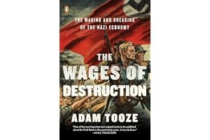 The Wages of Destruction: The Making and Breaking of the Nazi Economy book cover
