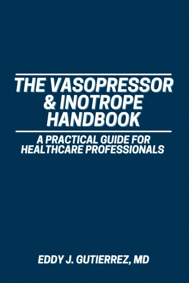 The Vasopressor & Inotrope Handbook: A Practical Guide for Healthcare Professionals book cover