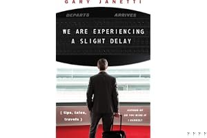 We Are Experiencing a Slight Delay: (tips, tales, travels) book cover