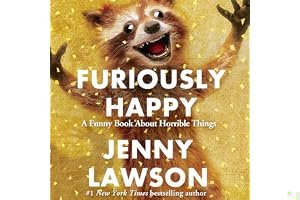 Furiously Happy: A Funny Book About Horrible Things book cover