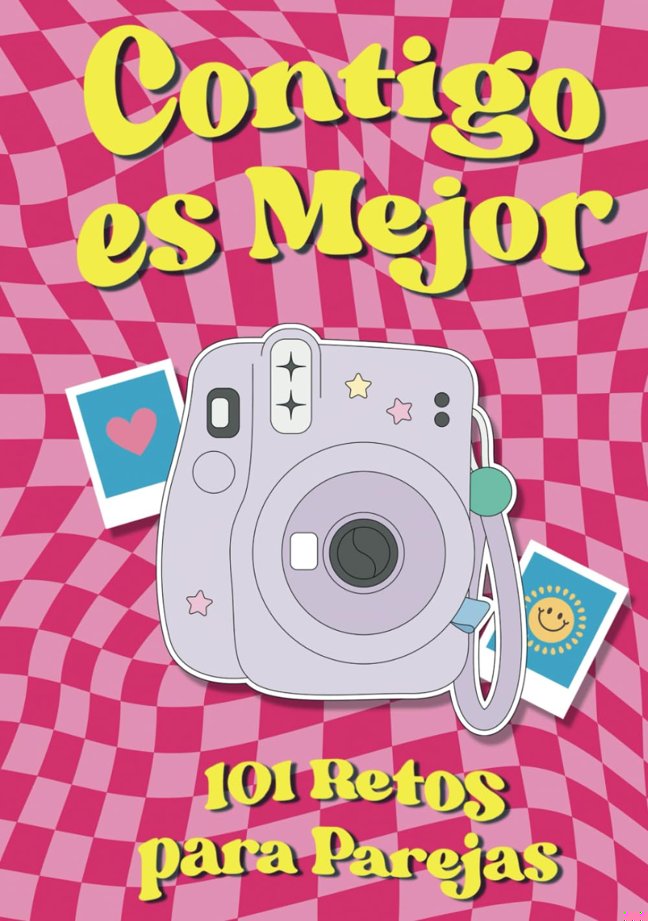Contigo es Mejor: 101 Retos para Parejas (Spanish Edition) book cover