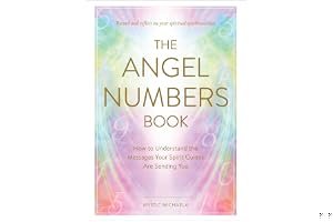 The Angel Numbers Book: How to Understand the Messages Your Spirit Guides Are Sending You book cover