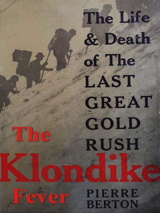 The Klondike Fever: The Life and Death of the Last Great Gold Rush book cover