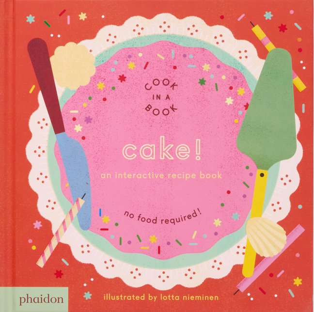 Cake!: An Interactive Recipe Book (Cook In A Book) book cover