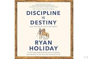 Discipline Is Destiny: The Power of Self-Control (The Stoic Virtues Series) book cover