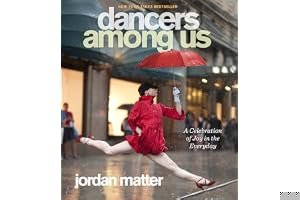 Dancers Among Us: A Celebration of Joy in the Everyday book cover