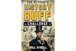 The Ultimate History Buff Challenge: Over 600 Quiz Questions for Curious History Lovers book cover