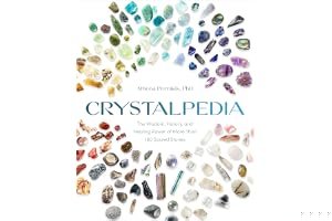 Crystalpedia: The Wisdom, History, and Healing Power of More Than 180 Sacred Stones A Crystal Book book cover
