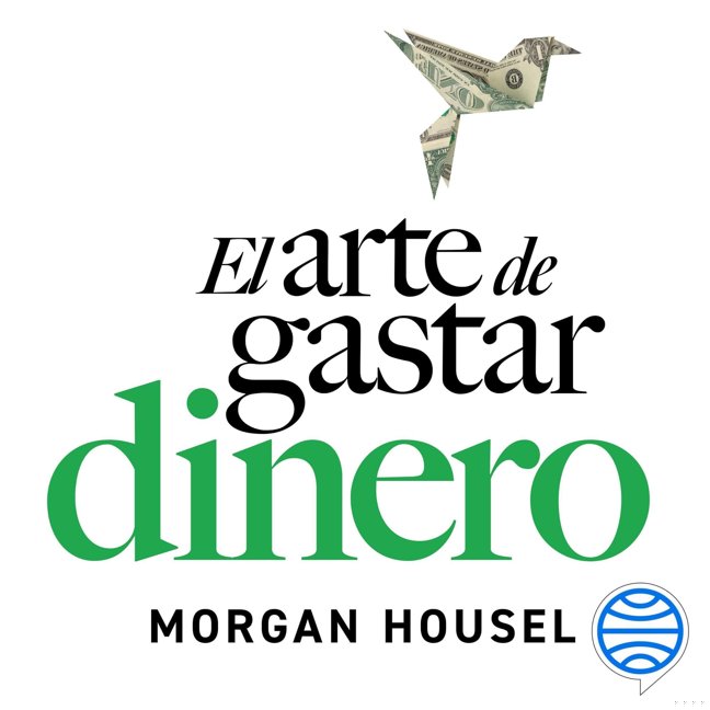 El arte de gastar dinero: Pequeñas decisiones para una vida más rica book cover