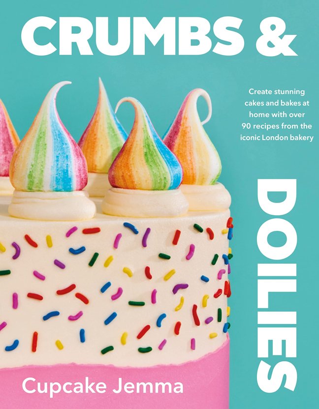 Crumbs & Doilies: Over 90 mouth-watering bakes to create at home from YouTube sensation Cupcake Jemma book cover