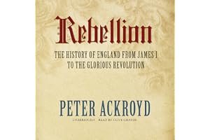 Rebellion: The History of England from James I to the Glorious Revolution book cover