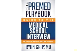 The Premed Playbook Guide to the Medical School Interview: Be Prepared, Perform Well, Get Accepted book cover