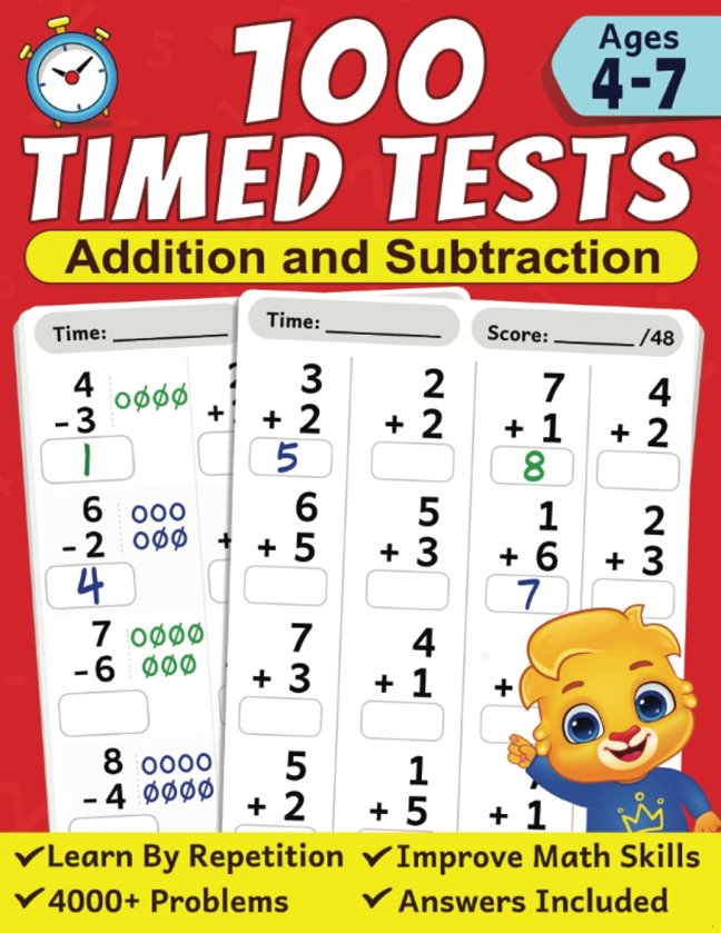 100 Timed Tests for Addition and Subtraction: Math Book for Kids Ages 4 to 7 | Preschool, Kindergarten & 1st Grade Educational Math Workbook | Addition and Subtraction Mathematics Drills book cover