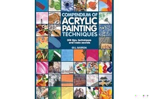Compendium of Acrylic Painting Techniques: 300 Tips, Techniques and Trade Secrets book cover