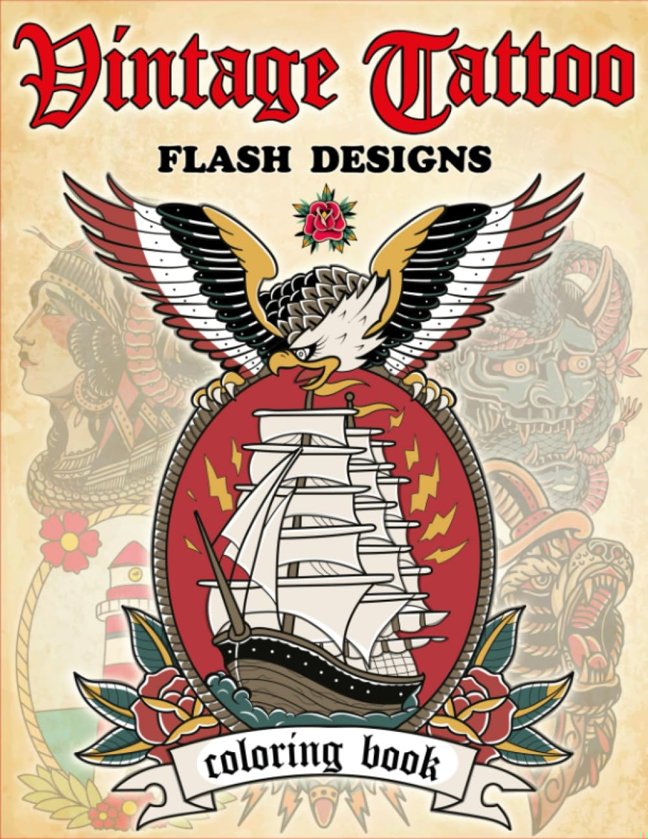 Vintage Tattoo Flash Coloring Book: Stress-Relieving Traditional Tattoo Designs for Adults and Teens - Nautical Tattoos, Animals, Skulls, and More! book cover