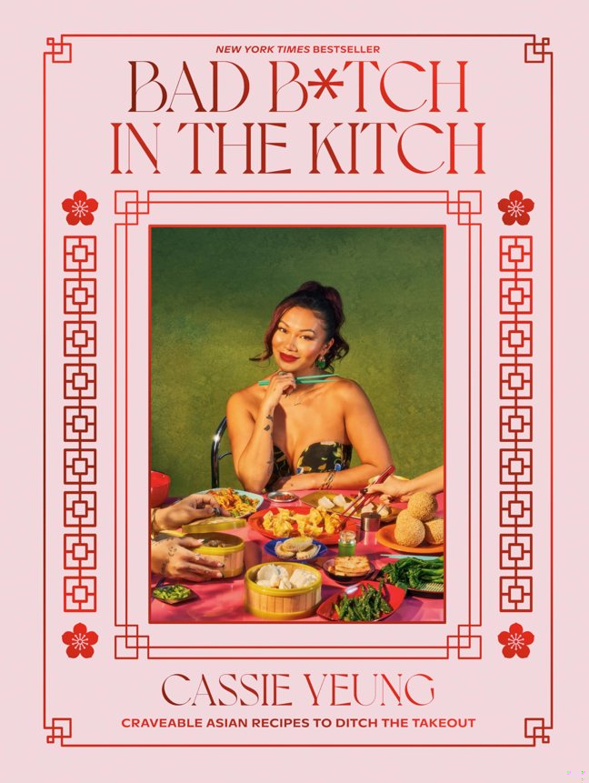 Bad B*tch in the Kitch: Craveable Asian Recipes to Ditch the Takeout: A Cookbook book cover