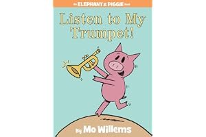 Listen to My Trumpet! (Elephant & Piggie, #17) book cover