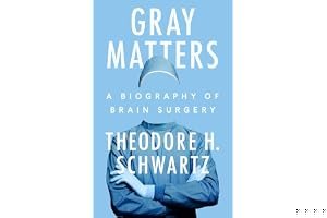 Gray Matters: A Biography of Brain Surgery book cover