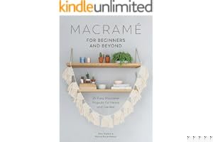 Macrame for Beginners and Beyond: 24 Easy Macrame Projects for Home and Garden book cover