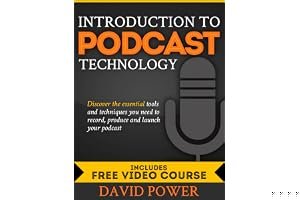 Introduction to Podcast Technology: Discover the essential tools and techniques you need to record, produce and launch your podcast. book cover