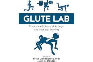 Glute Lab: The Art and Science of Strength and Physique Training book cover