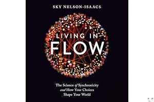 Living in Flow: The Science of Synchronicity and How Your Choices Shape Your World book cover