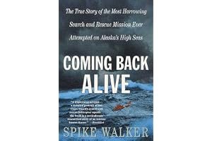 Coming Back Alive: The True Story of the Most Harrowing Search and Rescue Mission Ever Attempted on Alaska's High Seas book cover