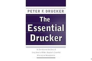 The Essential Drucker: In One Volume the Best of Sixty Years of Peter Drucker's Essential Writings on Management book cover