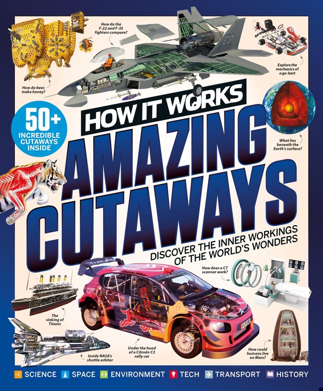 How it Works: Book of Amazing Cutaways: Exploring How Things Work from the Inside Out book cover