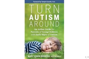 Turn Autism Around: An Action Guide for Parents of Young Children with Early Signs of Autism book cover
