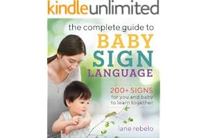 The Complete Guide to Baby Sign Language: 200+ Signs for You and Baby to Learn Together book cover
