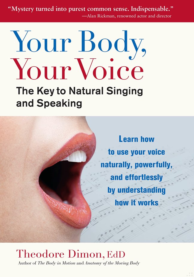 Your Body, Your Voice: The Key to Natural Singing and Speaking book cover