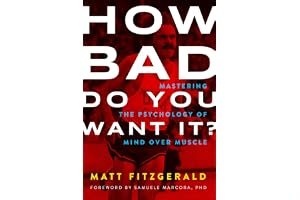 How Bad Do You Want It?: Mastering the Psychology of Mind Over Muscle book cover