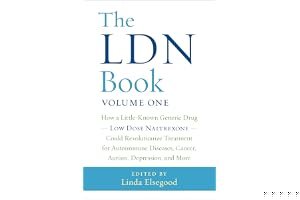 The LDN Book: How a Little-Known Generic Drug -- Low Dose Naltrexone -- Could Revolutionize Treatment for Autoimmune Diseases, Cancer, Autism, Depression, and More book cover