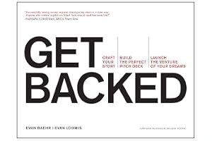 Get Backed: Craft Your Story, Build the Perfect Pitch Deck, and Launch the Venture of Your Dreams book cover