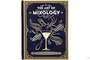 The Art of Mixology: Classic Cocktails and Curious Concoctions book cover