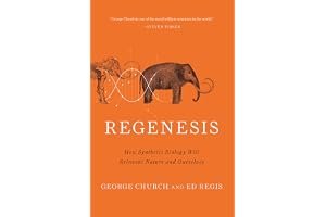 Regenesis: How Synthetic Biology Will Reinvent Nature and Ourselves book cover