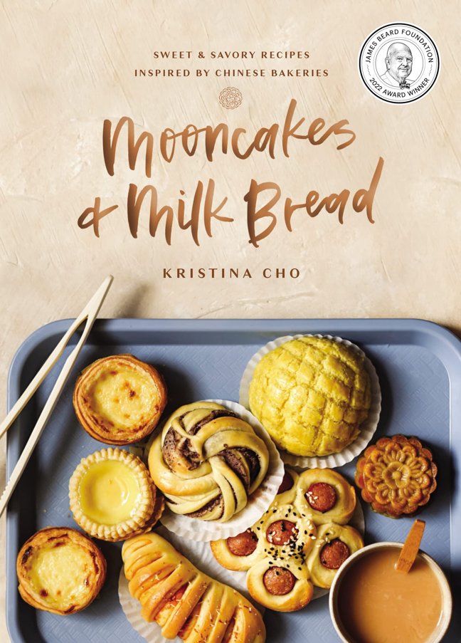 Mooncakes and Milk Bread: Sweet and Savory Recipes Inspired by Chinese Bakeries (A James Beard Award-Winning Cookbook. The Perfect Gift for Bakers, Baking Fans, and Foodies) book cover