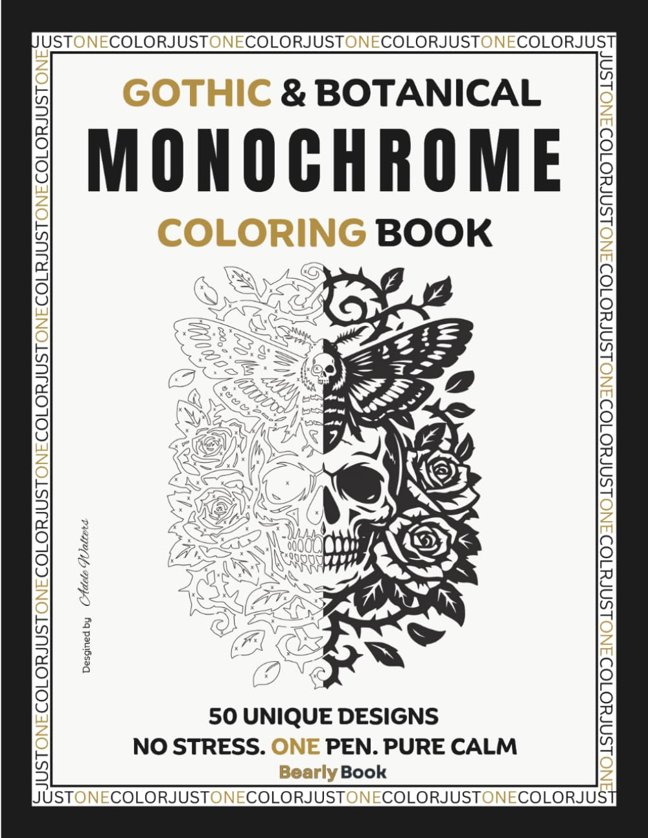 Gothic & Botanical Monochrome Coloring Book: 50 High-Contrast Moths, Skulls & Moonlit Scenes for Adults - Relaxing Dark Aesthetic Guided Coloring for Anxiety Relief & Focus (Monochrome JustOneColor) book cover