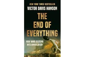 The End of Everything: How Wars Descend into Annihilation book cover