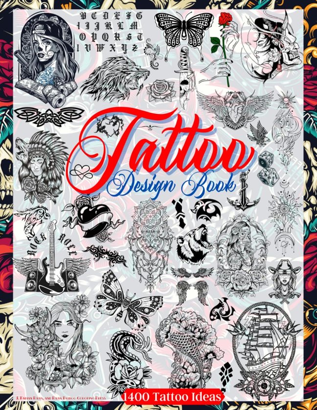 Tattoo Design Book: Over 1400 Tattoo Designs for Real Tattoo Artists, Professionals and Amateurs. Original, Modern Tattoo Designs That Will Inspire ... for Your First Tattoo. (Books for Adults) book cover
