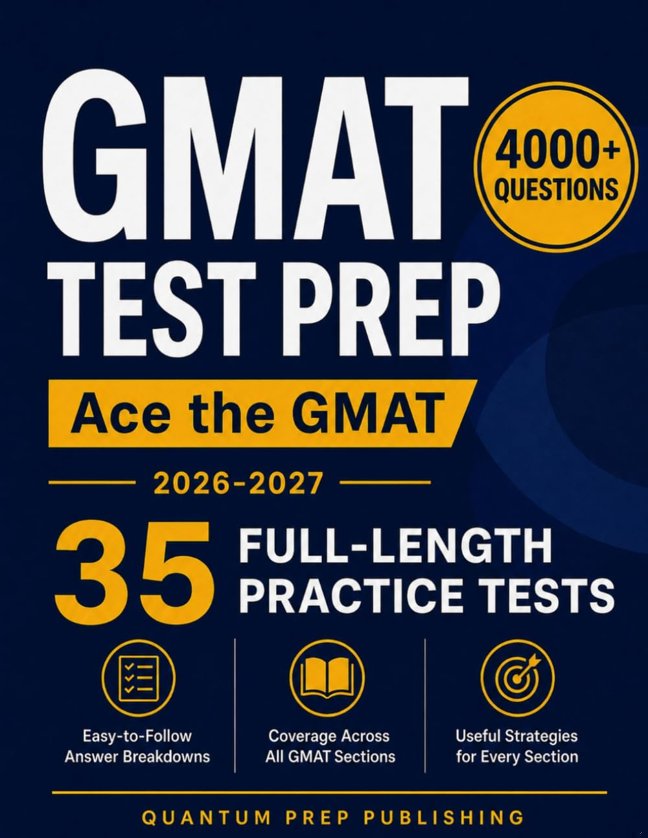 GMAT Test Prep: The Complete and Up-to-Date Prep Book with Full-Length Practice Tests and Easy-to-Follow Explanations to Ace the GMAT Exam book cover