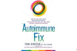 The Autoimmune Fix: How to Stop the Hidden Autoimmune Damage That Keeps You Sick, Fat, and Tired Before It Turns Into Disease book cover