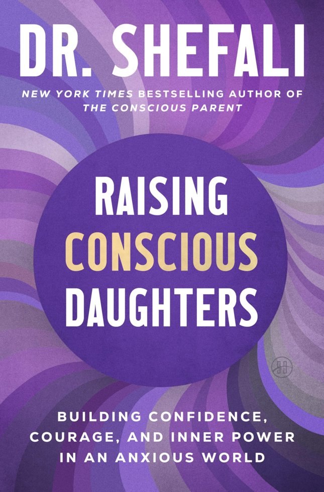 Raising Conscious Daughters: Building Confidence, Courage, and Inner Power in an Anxious World book cover