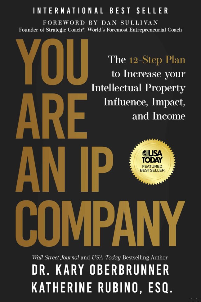 You Are an IP Company: The 12-Step Plan to Increase Your Intellectual Property Influence, Impact, and Income (You Are An IP Company Series Book 1) book cover